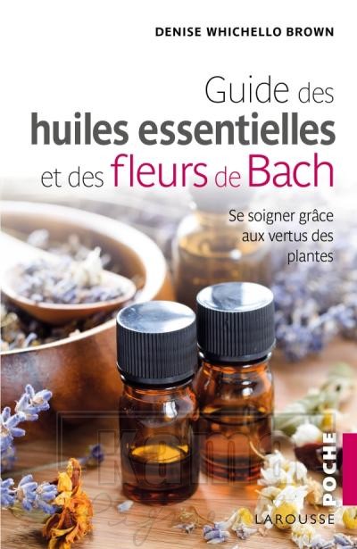 AC-LI0912, guide des huiles essentielles et des fleurs de Bach