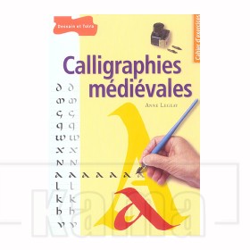 Calligraphies Médiévales, Anne Legeay